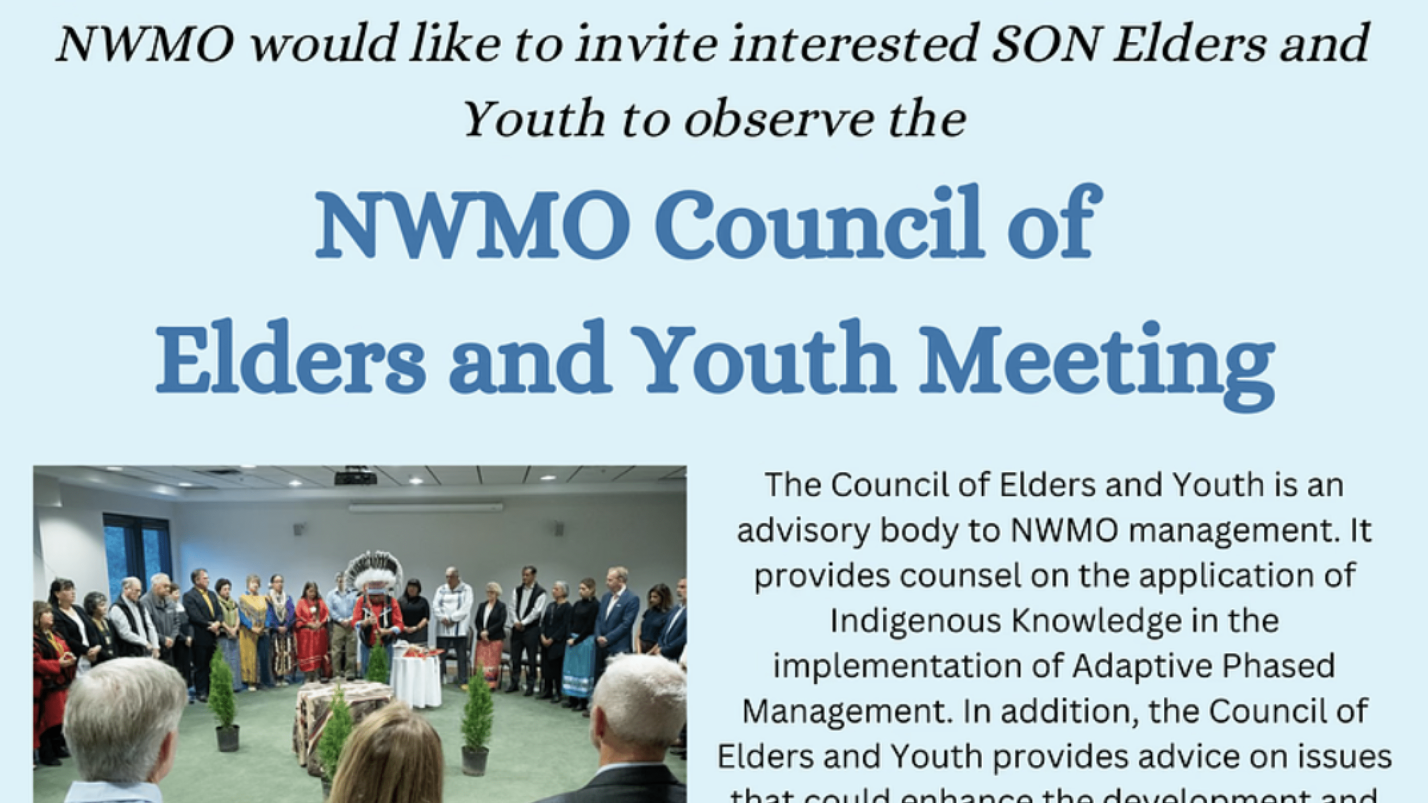 Hey, SON members!  You're invited to the NWMO Council of Elders and Youth Meeting at Blue Mountain Resort!  The details  📅  When: April 22nd - 24th, 2024 📍 Where: Blue Mountain Resort 🚗 Mileage provided 🍔 Meals provided 🛏️ Accommodations provided ❗️Deadline to register: Monday, April 15th, 2024❗️ ............................................................................................ Contact Brittany Jones to register: bjones@nwmo.ca